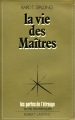 Couverture La Vie des Maîtres Editions Robert Laffont (Les Portes de l'étrange) 1976