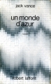 Couverture Un monde d'azur Editions Robert Laffont (Ailleurs & demain) 1970