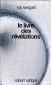 Couverture Le Livre des révélations Editions Robert Laffont (Ailleurs & demain) 1982