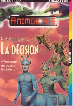 Couverture Animorphs, tome 18 : La décision