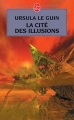 Couverture La Cité des illusions Editions Le Livre de Poche (Science-fiction) 2004