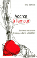 Couverture Accros à l'amour : Sommes-nous tous des dépendants affectifs ? Editions De l'homme 2008