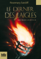 Couverture Les trois légions, tome 3 : Le dernier des Aigles Editions Folio  (Junior) 2013