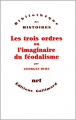 Couverture Les Trois Ordres ou L'imaginaire du féodalisme Editions Gallimard  (Bibliothèque des histoires) 1978