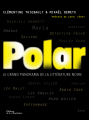 Couverture Polar. Le grand panorama de la littérature noire Editions de La Martinière 2013