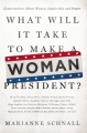 Couverture What Will It Take to Make a Woman President?: Conversations About Women, Leadership and Power Editions Seal Press 2013