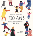 Couverture 100 ans : Tout ce que tu apprendras dans la vie Editions Seuil 2019