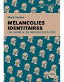 Couverture Mélancolies Identitaires  une année à lire Mathieu Bock-Côté Editions Lux 2019