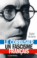 Couverture Le Corbusier un fascisme français Editions Albin Michel 2015