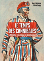 Couverture Le Temps des Cannibales Editions Vendémiaire 2019
