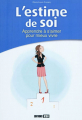 Couverture L'estime de soi : Apprende à s'aimer pour mieux vivre Editions ESI 2010