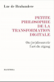 Couverture Petite philosophie de la transformation digitale Editions Manitoba / Les Belles Lettres 2019