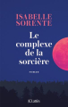 Couverture Le complexe de la sorcière Editions JC Lattès (Littérature française) 2020