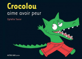 Couverture Crocolou aime avoir peur Editions Actes Sud 2007