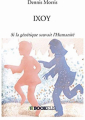 Couverture Ixoy : Si la génétique sauvait l’Humanité Editions Autoédité 2019