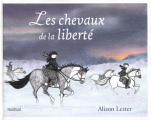 Couverture Les Chevaux de la liberté Editions Nord-Sud 2010
