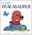 Couverture Le petit Tracasaurus Editions Gründ 2020