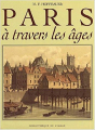 Couverture Paris à travers les âges Editions Bibliothèque de l'image 1993