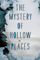 Couverture The Mystery of Hollow Places Editions Balzer + Bray 2016