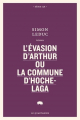Couverture L'évasion d'Arthur ou La commune d'Hochelaga Editions Le Quartanier (Série QR) 2019