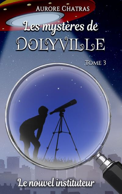 Couverture Les mystères de Dolyville, tome 3 : Le nouvel instituteur