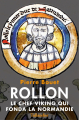 Couverture Rollon : Le chef viking qui fonda la Normandie Editions Tallandier 2016