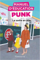 Couverture Manuel d'éducation punk : La sortie en ville Editions Flammarion 2018