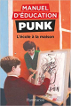 Couverture Manuel d'éducation punk : L'école à la maison Editions Flammarion 2018