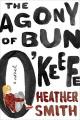 Couverture The Agony of Bun O'Keefe Editions Penguin books 2017