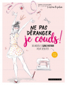 Couverture Ne pas déranger, je couds !  Editions Dessain et Tolra 2018