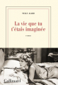 Couverture La vie que tu t'étais imaginée Editions Gallimard  (Blanche) 2020
