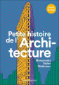Couverture Petite histoire de l'architecture - Monuments, styles, matériaux Editions Flammarion (Petite histoire de...) 2019