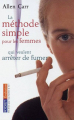 Couverture La méthode simple pour les femmes qui veulent arrêter de fumer Editions Pocket 2004