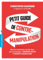 Couverture Petit guide de contre-manipulation Editions Marabout (Psychologie) 2018