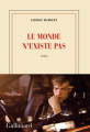 Couverture Le monde n'existe pas Editions Gallimard  (Blanche) 2020