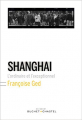 Couverture Shanghai, L'ordinaire et l'exceptionnel Editions Buchet / Chastel (Essais et documents) 2014