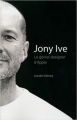 Couverture Jony Ive : Le génial designer d'Apple Editions First 2014
