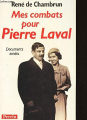 Couverture mes combats pour Pierre Laval Editions Librairie académique Perrin et Cie 1990