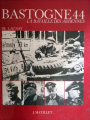 Couverture Bastogne 44 : La Bataille des Ardennes Editions J. M. Collet 1978