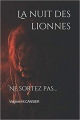 Couverture La nuit des lionnes: Ne sortez pas... Editions Autoédité 2019