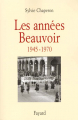 Couverture Les années Beauvoir (1945-1970) Editions Fayard (Documents) 2000