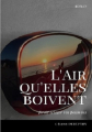 Couverture L'air qu'elles boivent ferait éclater vos poumons Editions Autoédité 2019