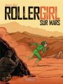 Couverture Rollergirl sur Mars (intégrale) Editions Dargaud 2019