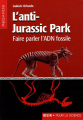 Couverture L'anti-Jurassic Park : Faire parler l'ADN fossile Editions Belin (Pour la science) 2005