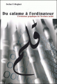 Couverture Du calame à l'ordinateur : L'évolution de l'écriture arabe Editions Atelier Perrousseaux 2009