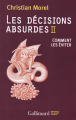 Couverture Les décisions absurdes, tome 2 : Comment les éviter Editions Gallimard  (Bibliothèque des sciences humaines) 2012