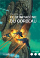 Couverture L'univers de l'Hexarcat, tome 2 : Le Stratagème du corbeau Editions Denoël (Lunes d'encre) 2020