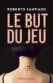 Couverture Le but du jeu Editions Seuil (Thriller) 2018