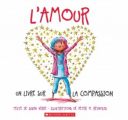 Couverture L'Amour - Une histoire de compassion Editions Scholastic 2020
