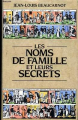 Couverture Les noms de famille et leurs secrets Editions France Loisirs 1990